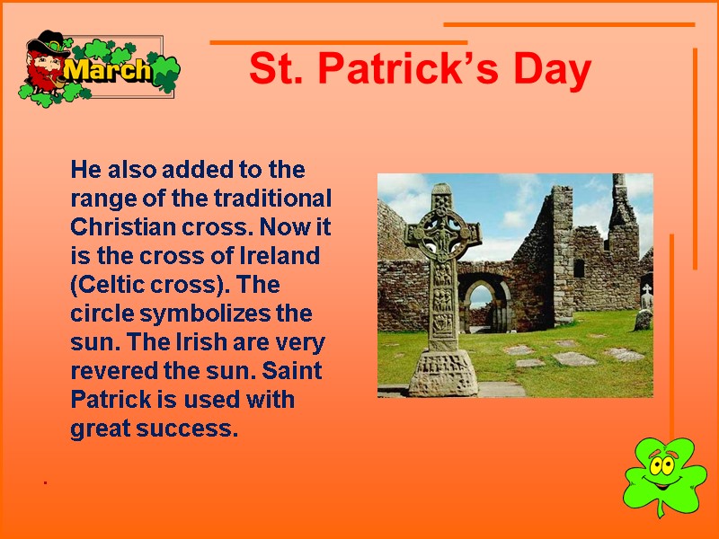 St. Patrick’s Day          He also